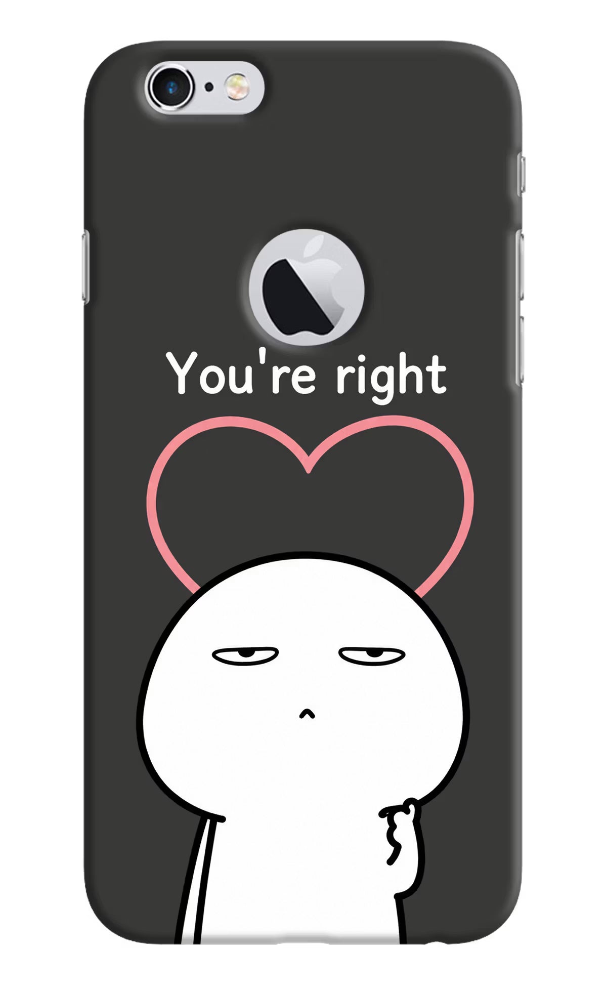 You're Right iPhone 6 Logocut Back Cover