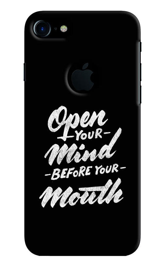 Open Your Mind Before Your Mouth iPhone 7 Logocut Hard Case Back Cover by Casekaro