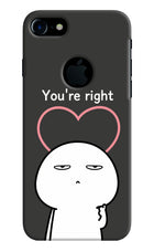 You're Right iPhone 7 Logocut Hard Case Back Cover by Casekaro