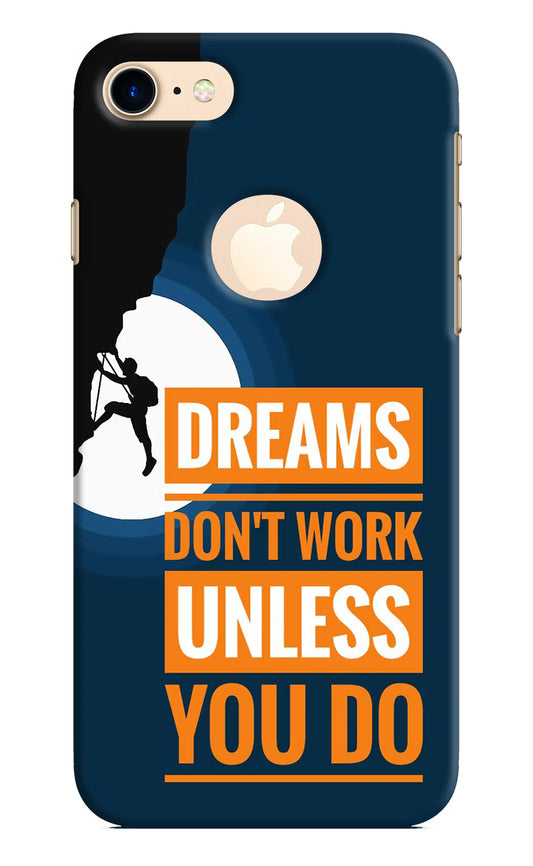 Dreams Don’T Work Unless You Do iPhone 8 Logocut Hard Case Back Cover by Casekaro