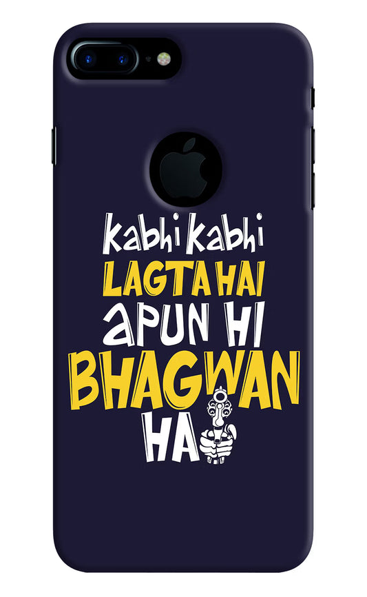 Kabhi Kabhi Lagta Hai Apun Hi Bhagwan Hai iPhone 7 Plus Logocut Hard Case Back Cover by Casekaro