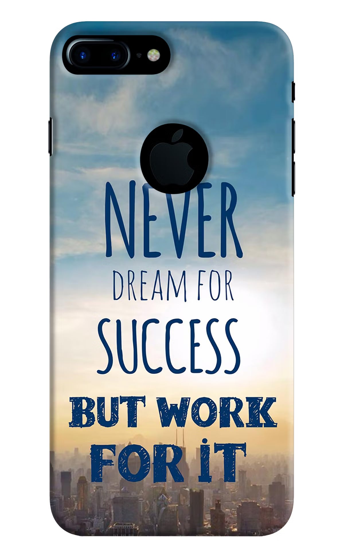 Never Dream For Success But Work For It iPhone 7 Plus Logocut Hard Case Back Cover by Casekaro