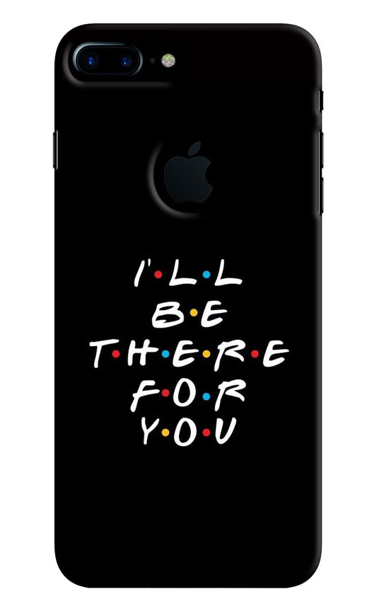 I'll Be There For You iPhone 7 Plus Logocut Hard Case Back Cover by Casekaro
