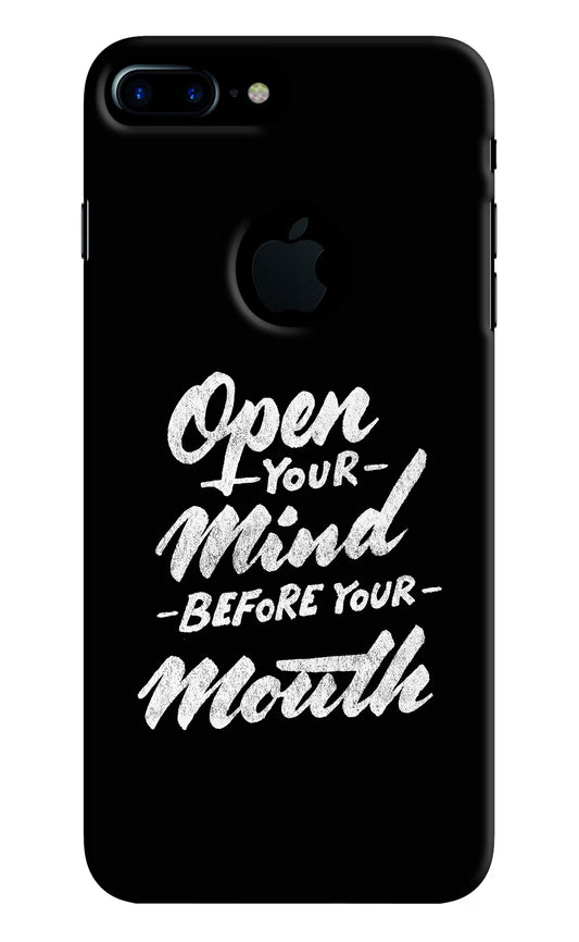 Open Your Mind Before Your Mouth iPhone 7 Plus Logocut Hard Case Back Cover by Casekaro