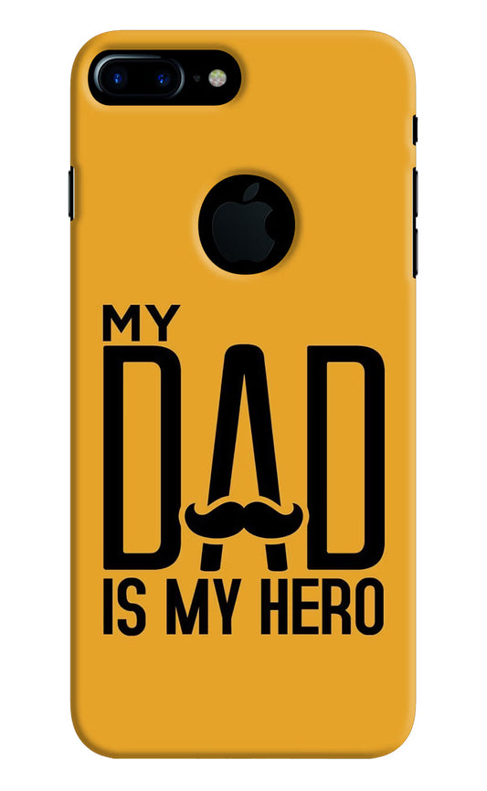 My Dad Is My Hero iPhone 7 Plus Logocut Hard Case Back Cover by Casekaro