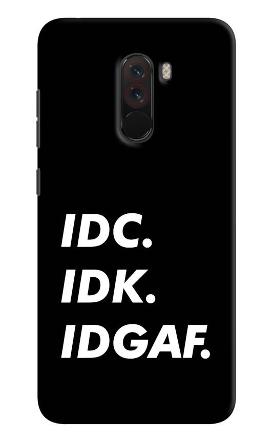 Idc Idk Idgaf Poco F1 Hard Case Back Cover by Casekaro