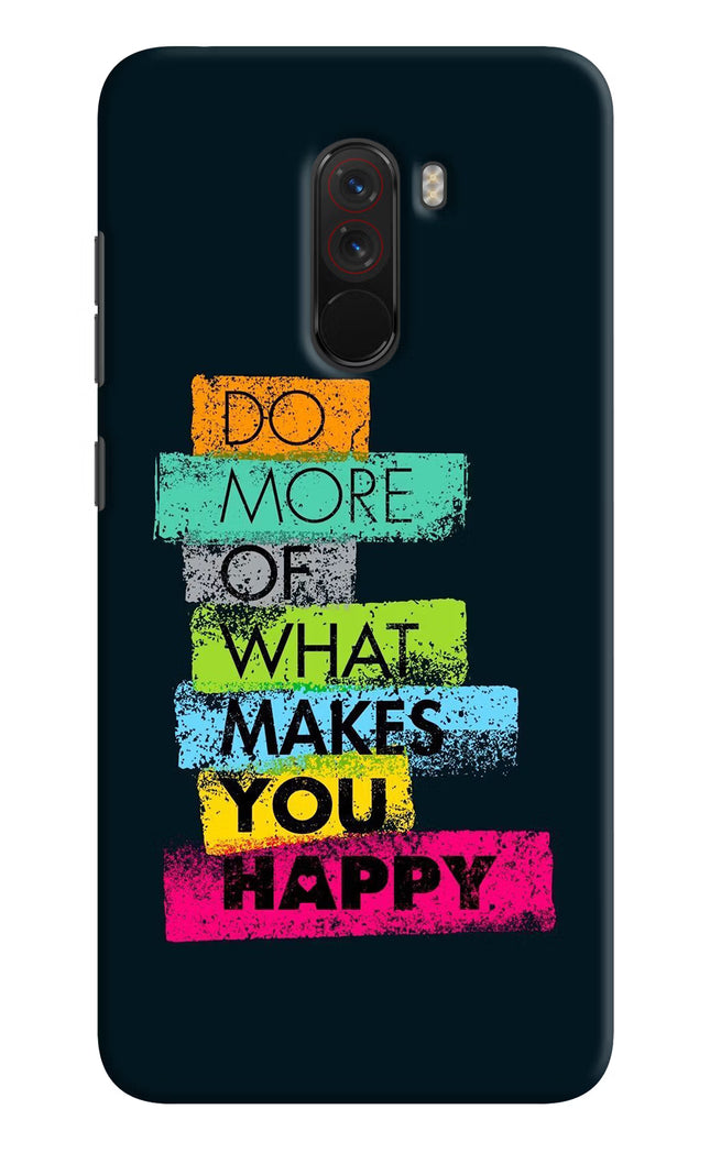 Do More Of What Makes You Happy Poco F1 Hard Case Back Cover by Casekaro