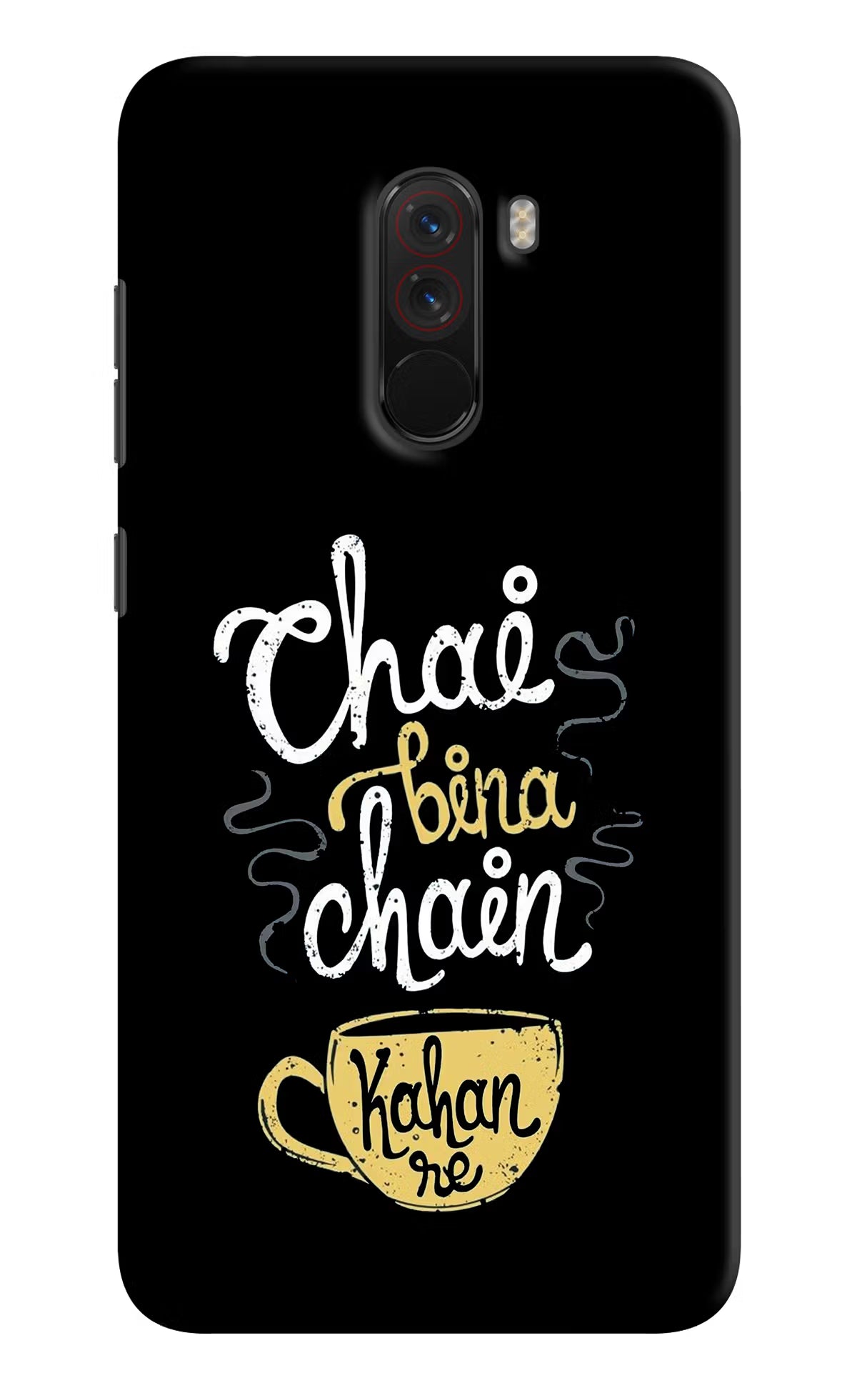 Chai Bina Chain Kaha Re Poco F1 Hard Case Back Cover by Casekaro