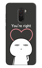 You're Right Poco F1 Hard Case Back Cover by Casekaro