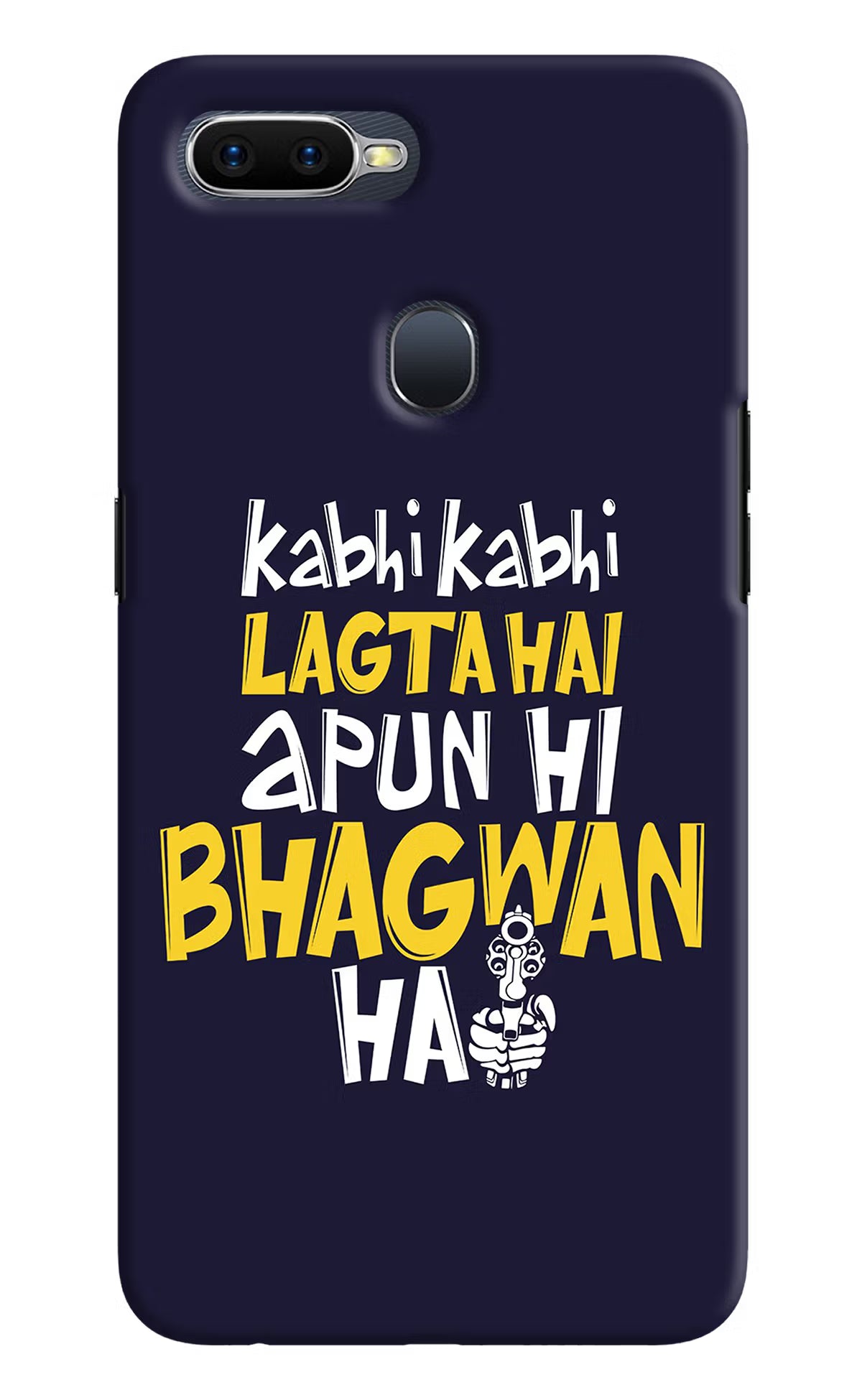 Kabhi Kabhi Lagta Hai Apun Hi Bhagwan Hai Oppo F9/F9 Pro Hard Case Back Cover by Casekaro