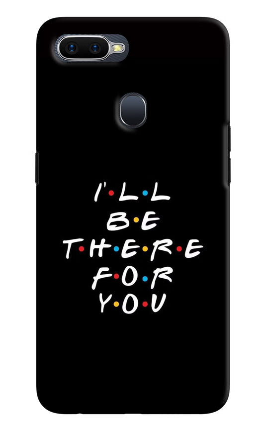 I'll Be There For You Oppo F9/F9 Pro Hard Case Back Cover by Casekaro