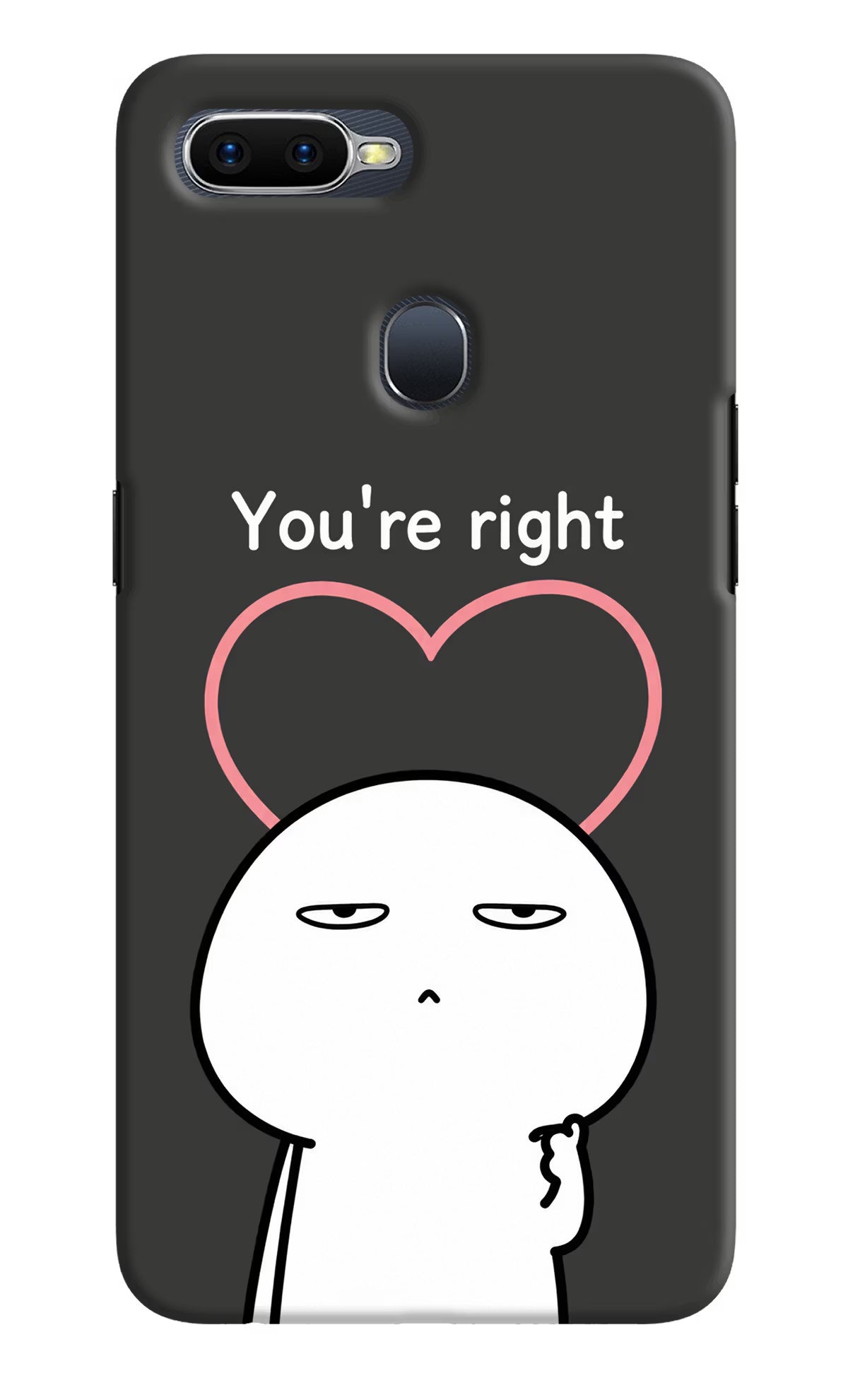 You're Right Oppo F9/F9 Pro Back Cover