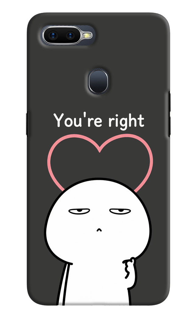 You're Right Oppo F9/F9 Pro Hard Case Back Cover by Casekaro