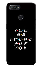 I'll Be There For You Realme 2 Pro Hard Case Back Cover by Casekaro