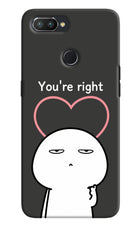 You're Right Realme 2 Pro Hard Case Back Cover by Casekaro