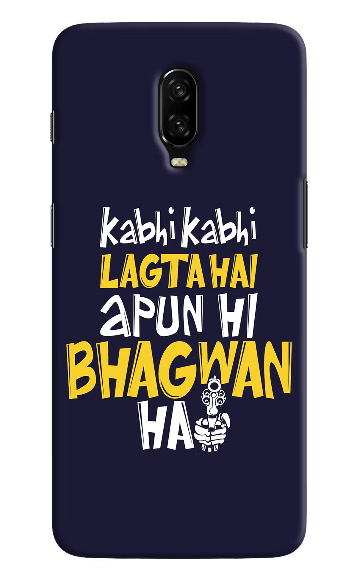 Kabhi Kabhi Lagta Hai Apun Hi Bhagwan Hai Oneplus 6T Hard Case Back Cover by Casekaro