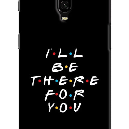 I'll Be There For You Oneplus 6T Hard Case Back Cover by Casekaro