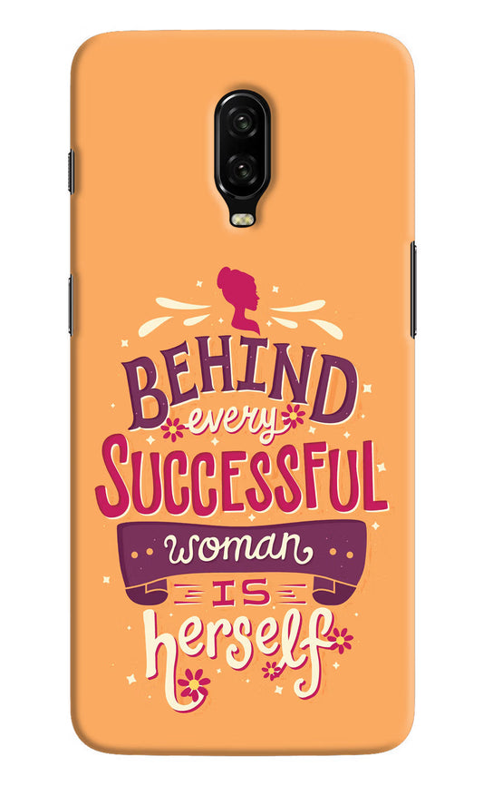 Behind Every Successful Woman There Is Herself Oneplus 6T Hard Case Back Cover by Casekaro