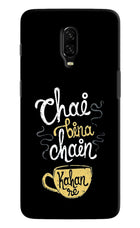 Chai Bina Chain Kaha Re Oneplus 6T Hard Case Back Cover by Casekaro