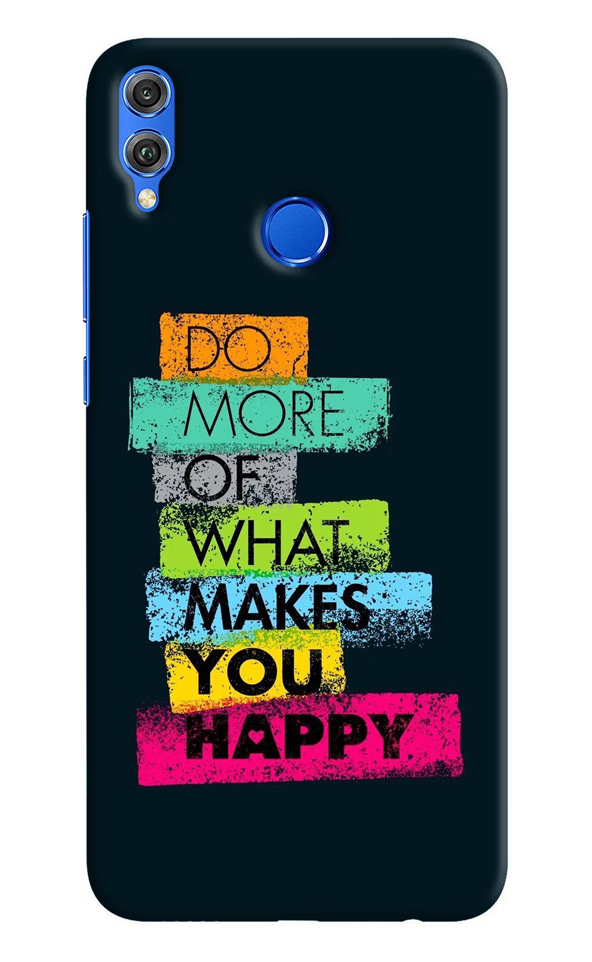 Do More Of What Makes You Happy Honor 8X Hard Case Back Cover by Casekaro
