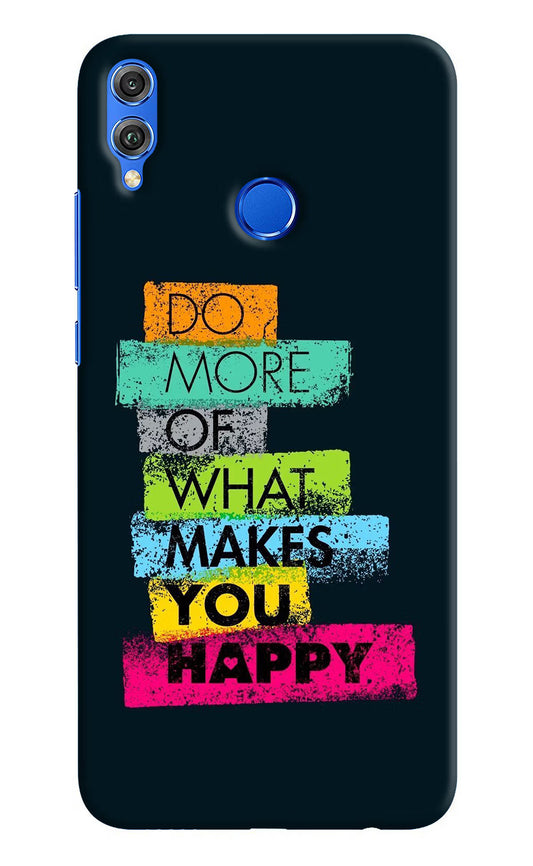 Do More Of What Makes You Happy Honor 8X Hard Case Back Cover by Casekaro