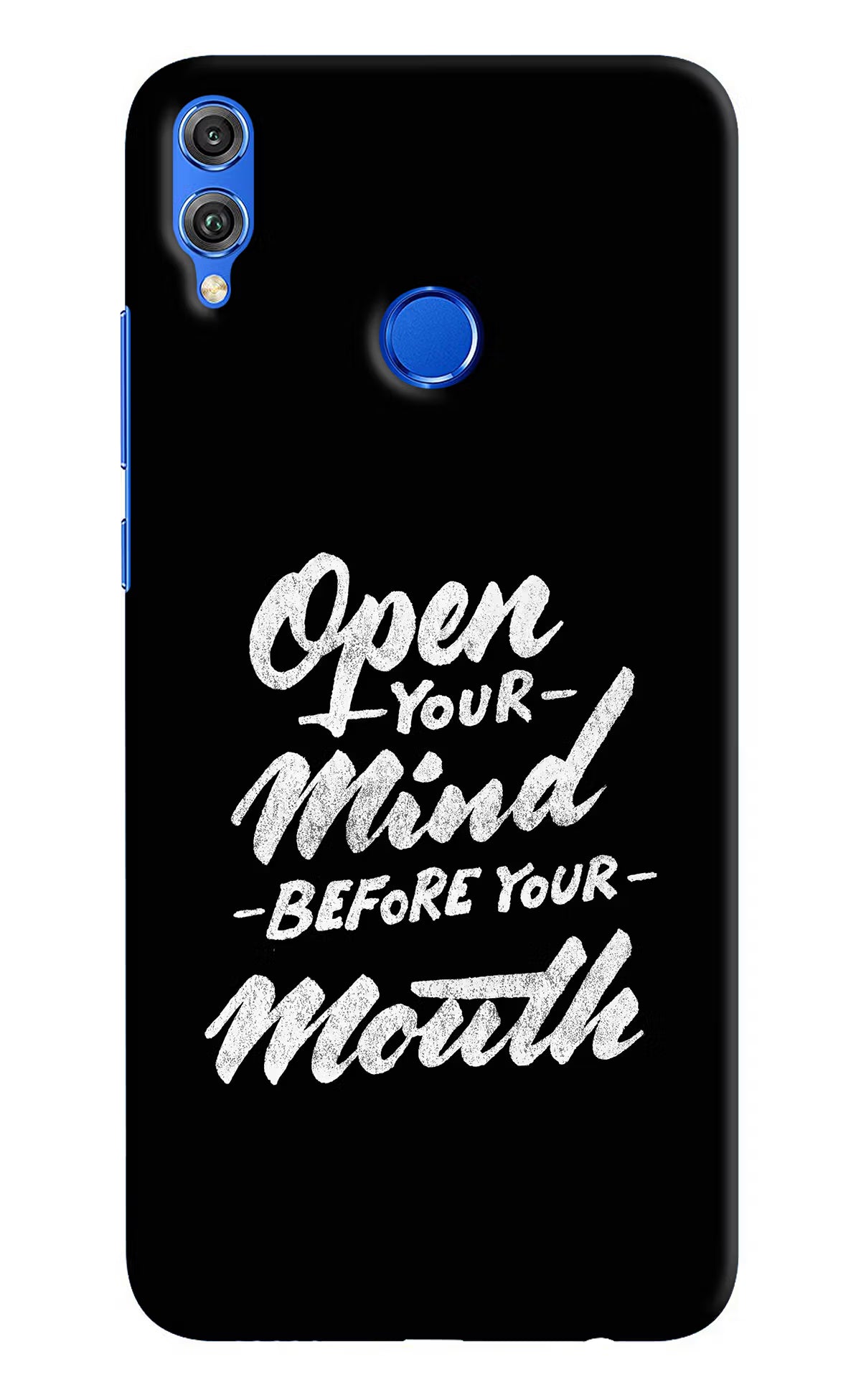Open Your Mind Before Your Mouth Honor 8X Hard Case Back Cover by Casekaro