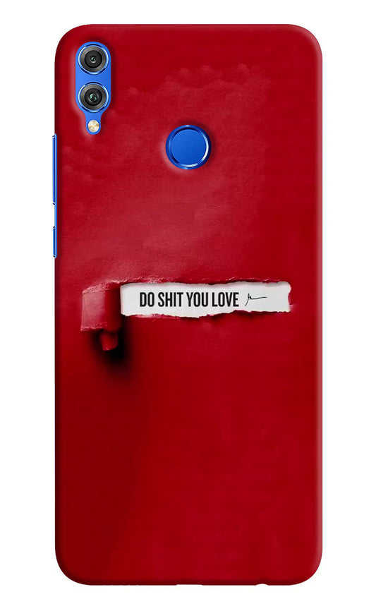 Do Shit You Love Honor 8X Hard Case Back Cover by Casekaro