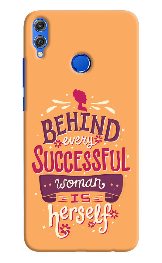 Behind Every Successful Woman There Is Herself Honor 8X Hard Case Back Cover by Casekaro