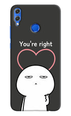 You're Right Honor 8X Hard Case Back Cover by Casekaro
