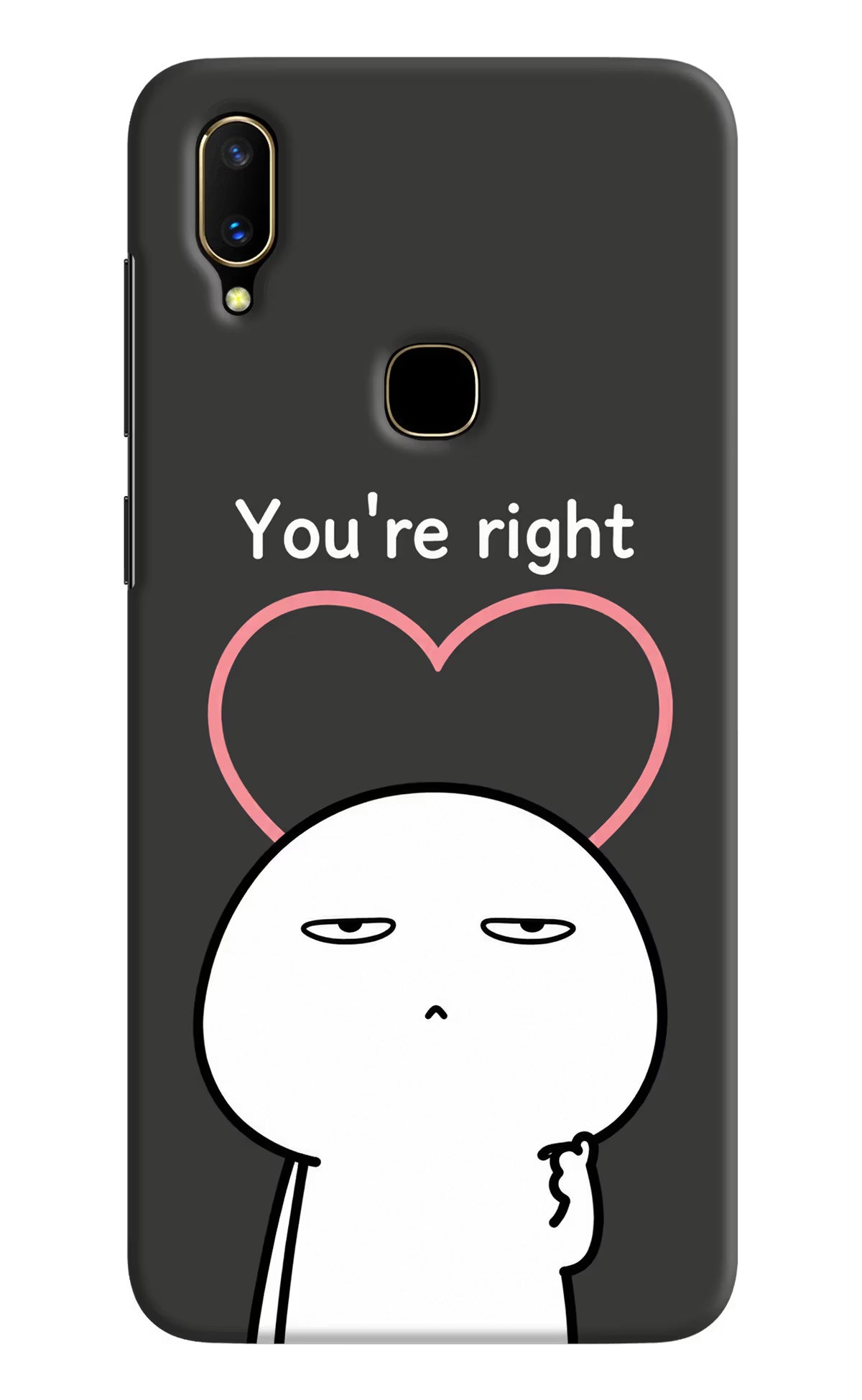 You're Right Vivo V11 Back Cover