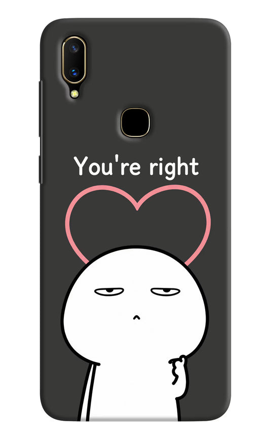 You're Right Vivo V11 Hard Case Back Cover by Casekaro
