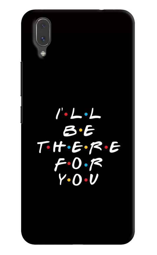 I'll Be There For You Vivo X21 Hard Case Back Cover by Casekaro