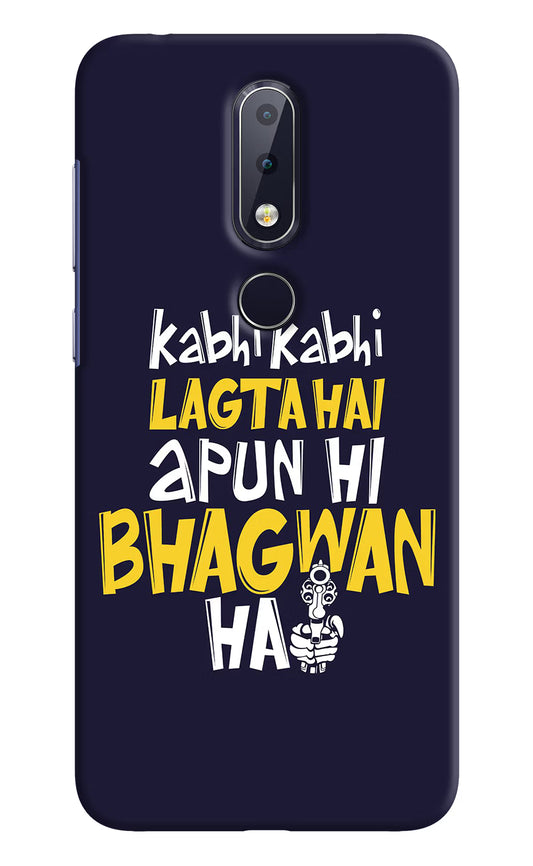 Kabhi Kabhi Lagta Hai Apun Hi Bhagwan Hai Nokia 6.1 plus Hard Case Back Cover by Casekaro