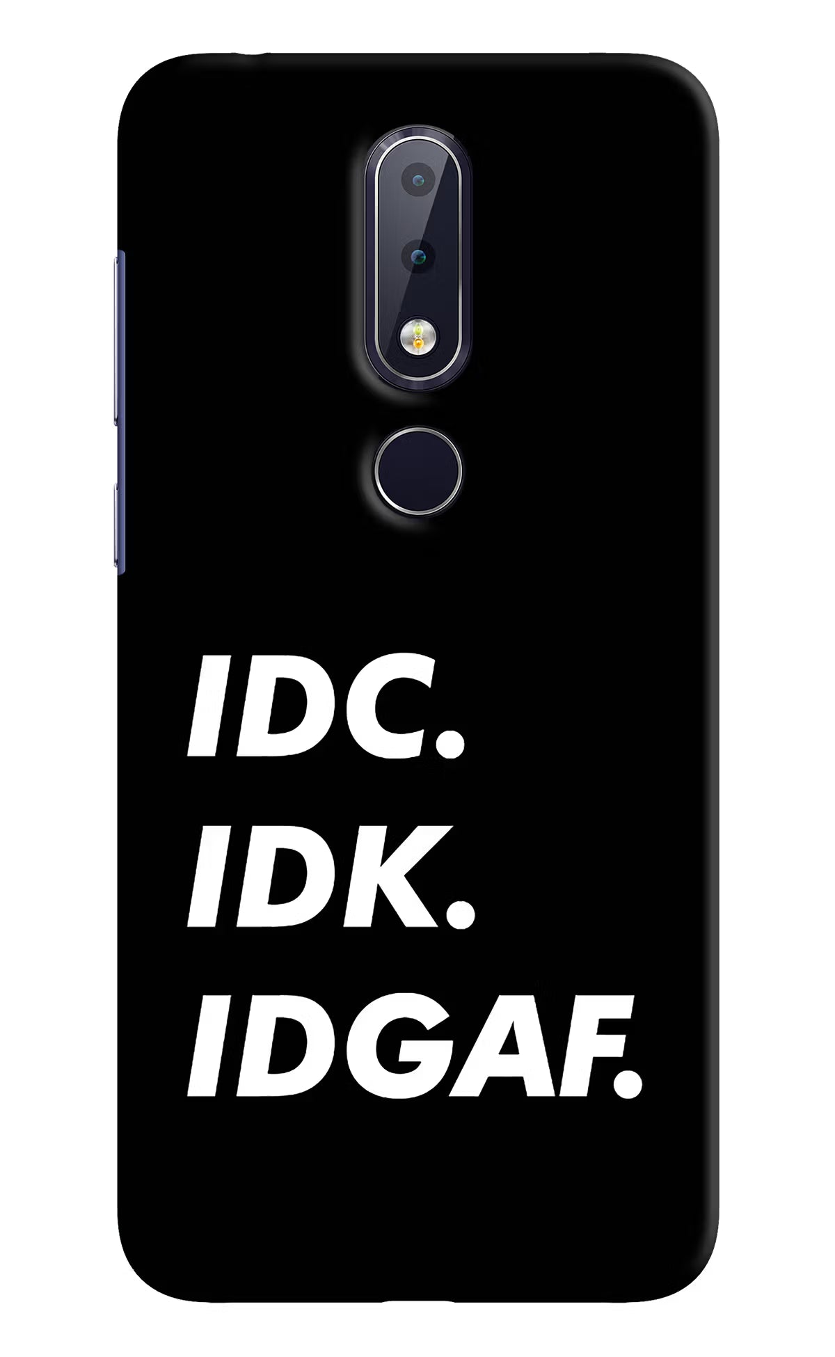 Idc Idk Idgaf Nokia 6.1 plus Hard Case Back Cover by Casekaro