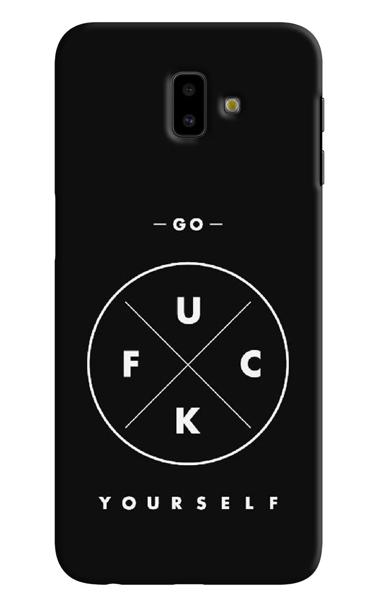 Go Fuck Yourself Samsung J6 plus Hard Case Back Cover by Casekaro