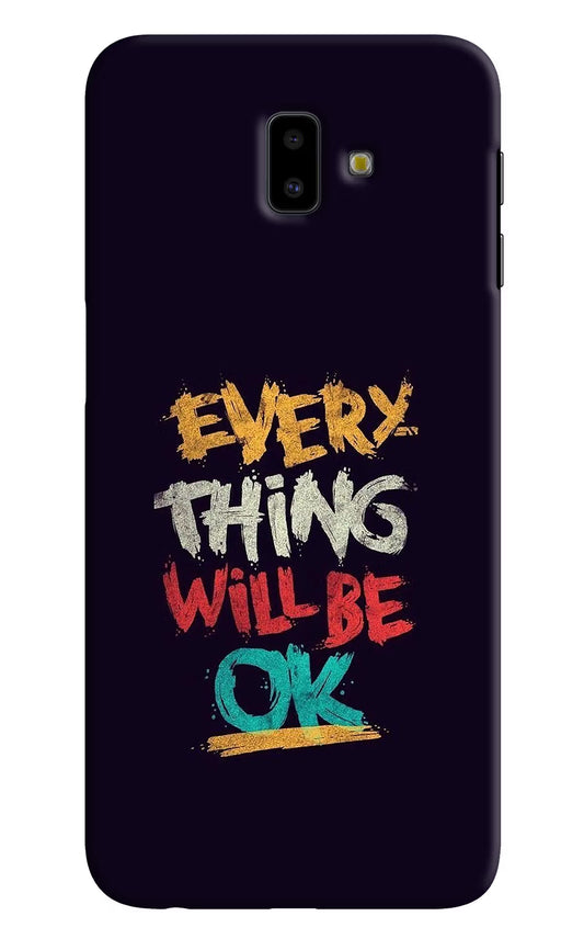 Everything Will Be Ok Samsung J6 plus Hard Case Back Cover by Casekaro