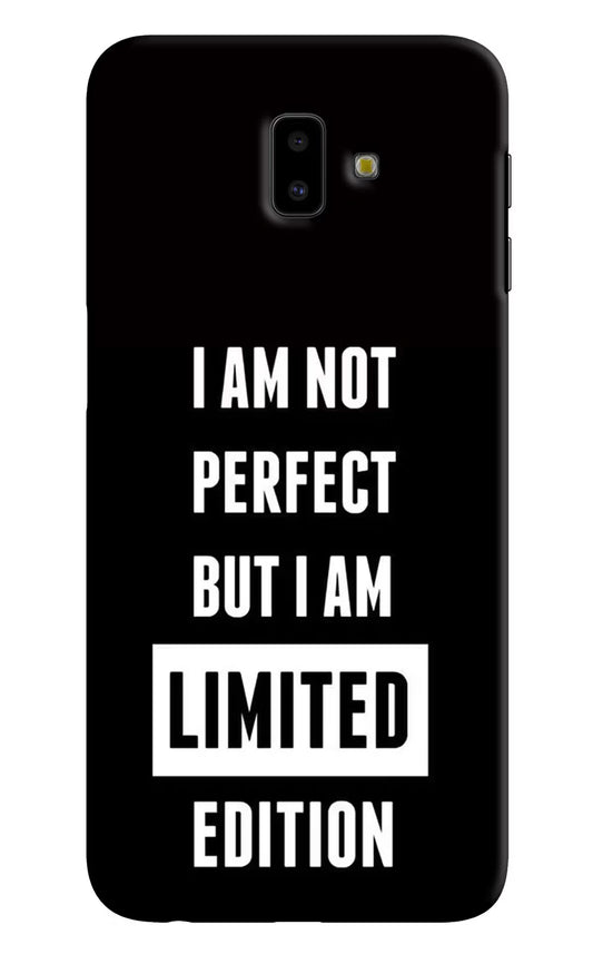 I Am Not Perfect But I Am Limited Edition Samsung J6 plus Hard Case Back Cover by Casekaro