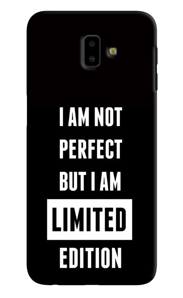 I Am Not Perfect But I Am Limited Edition Samsung J6 plus Hard Case Back Cover by Casekaro