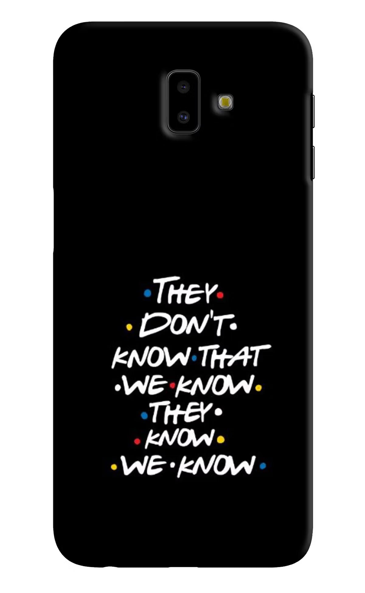 FRIENDS Dialogue Samsung J6 plus Hard Case Back Cover by Casekaro