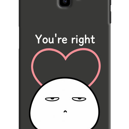 You're Right Samsung J6 plus Hard Case Back Cover by Casekaro