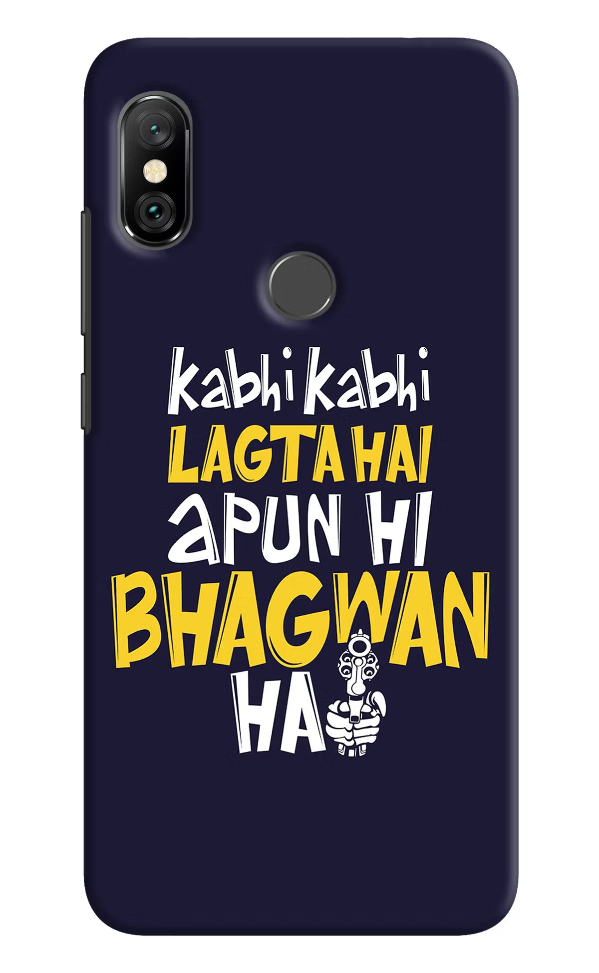 Kabhi Kabhi Lagta Hai Apun Hi Bhagwan Hai Redmi Note 6 Pro Hard Case Back Cover by Casekaro