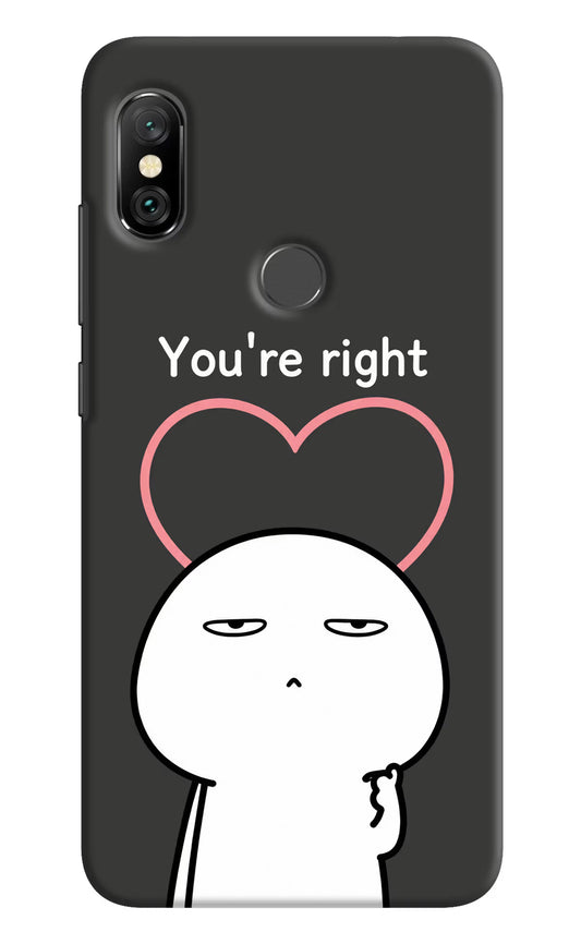 You're Right Redmi Note 6 Pro Hard Case Back Cover by Casekaro