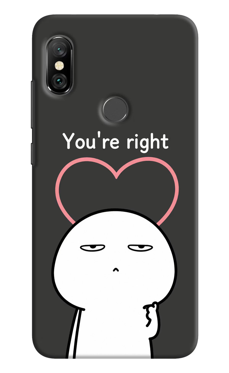 You're Right Redmi Note 6 Pro Back Cover, Hard case