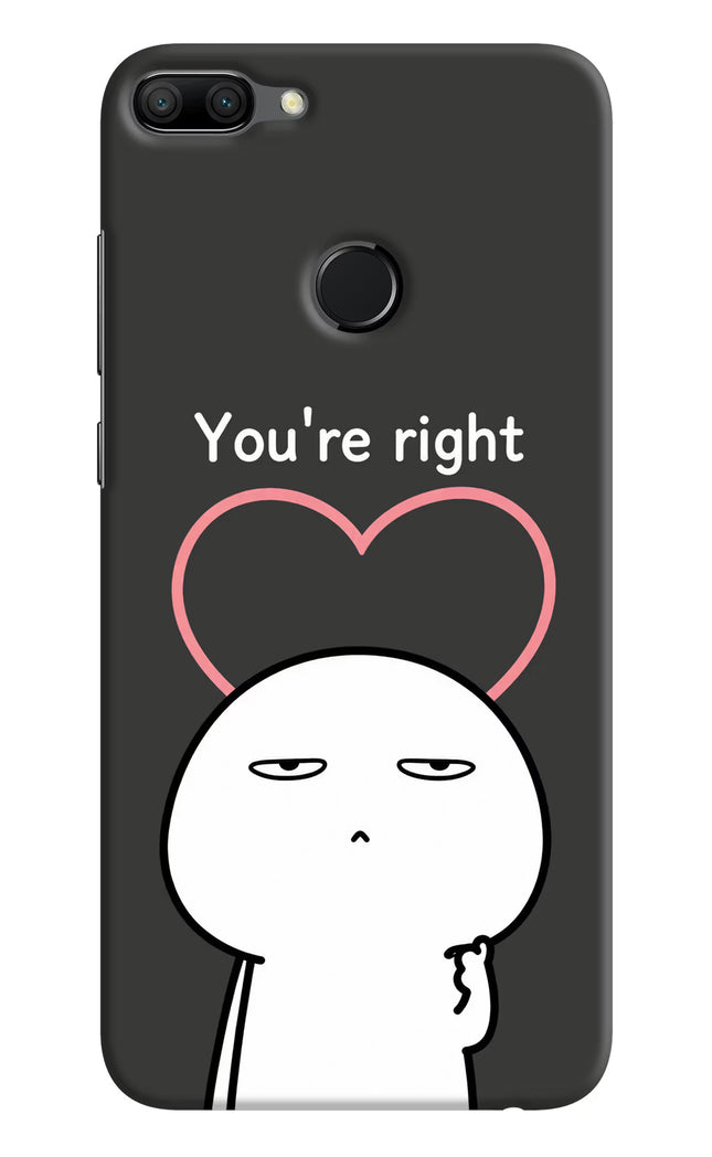 You're Right Honor 9N Hard Case Back Cover by Casekaro