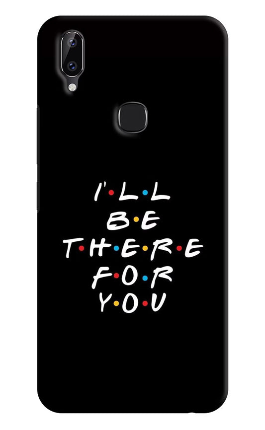 I'll Be There For You Vivo Y83 Pro Hard Case Back Cover by Casekaro
