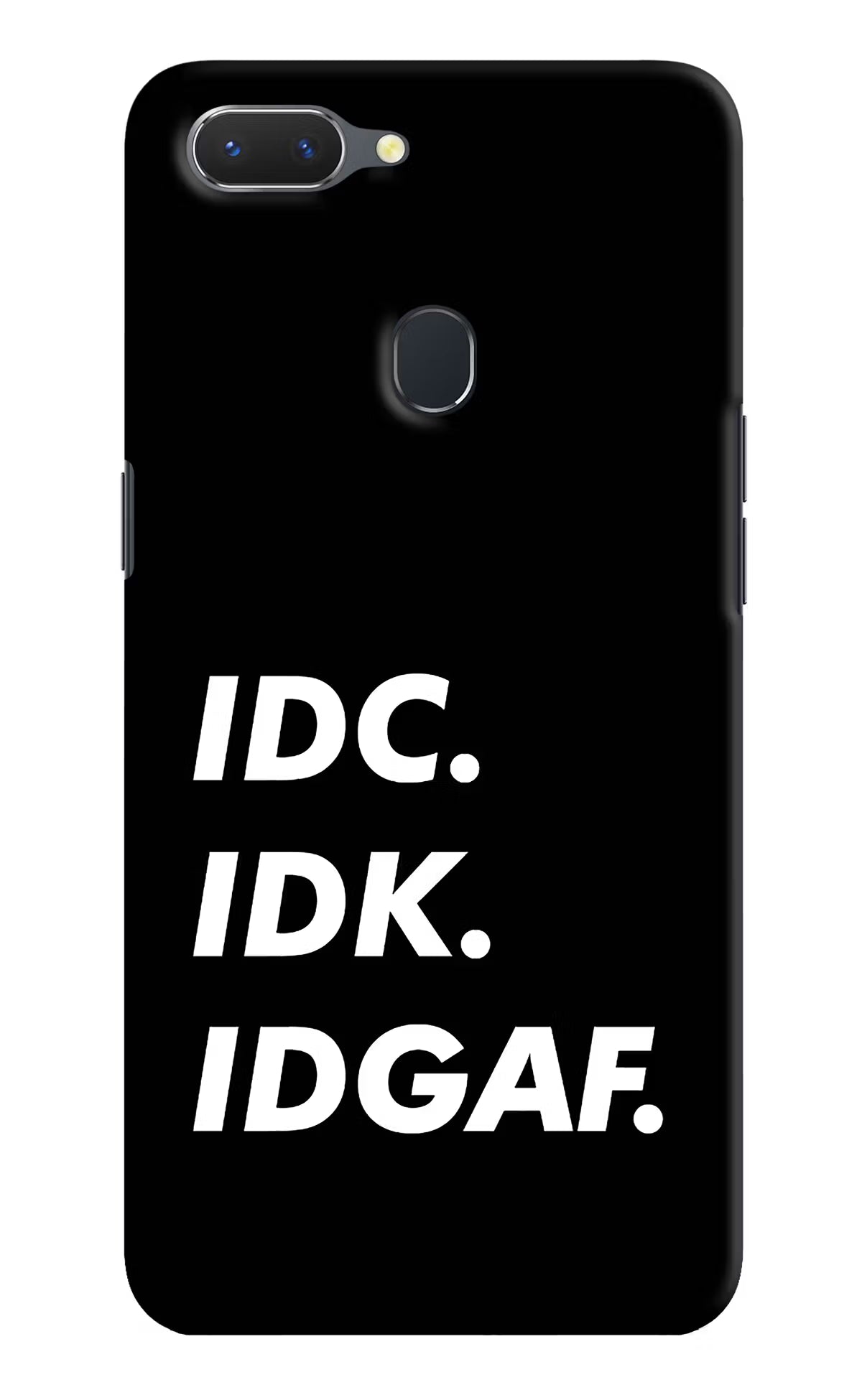 Idc Idk Idgaf Realme 2 Hard Case Back Cover by Casekaro
