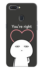 You're Right Realme 2 Hard Case Back Cover by Casekaro
