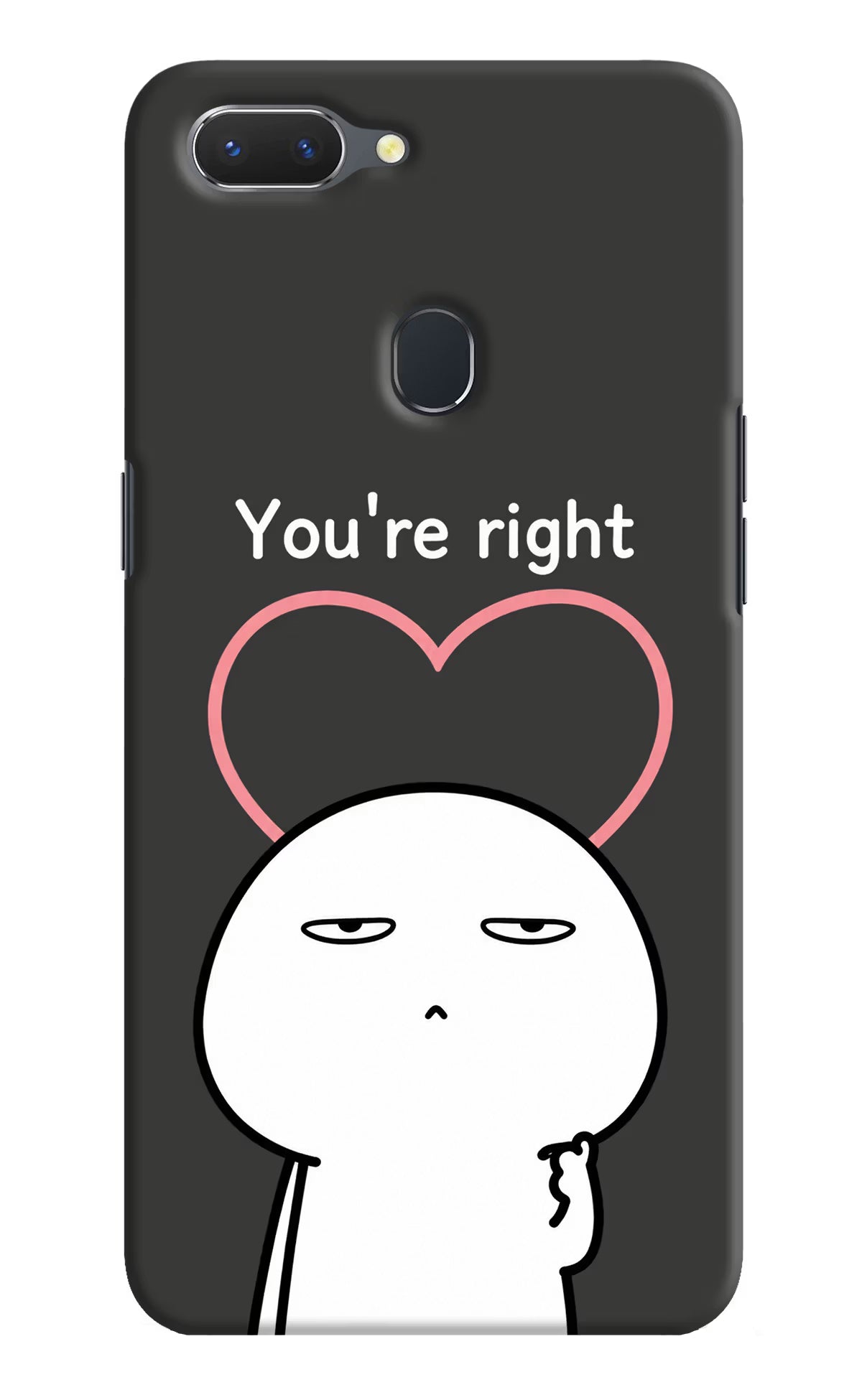 You're Right Realme 2 Back Cover