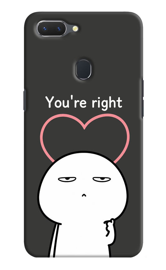 You're Right Realme 2 Hard Case Back Cover by Casekaro