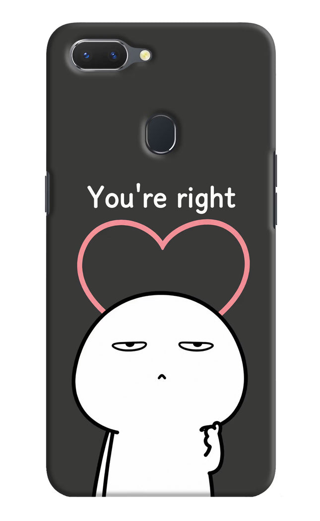 You're Right Realme 2 Hard Case Back Cover by Casekaro